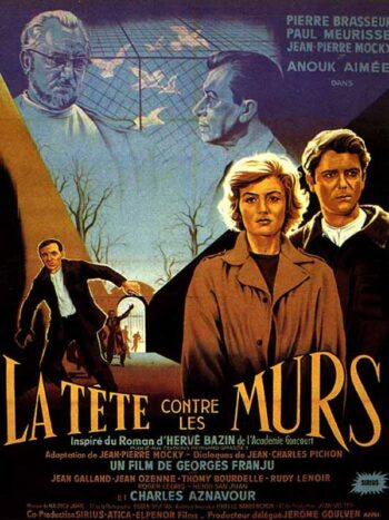 LA TÊTE CONTRE LES MURS, un film de Georges Franju